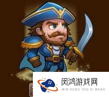 刀塔传奇-船长图鉴,深度攻略与实战解析
