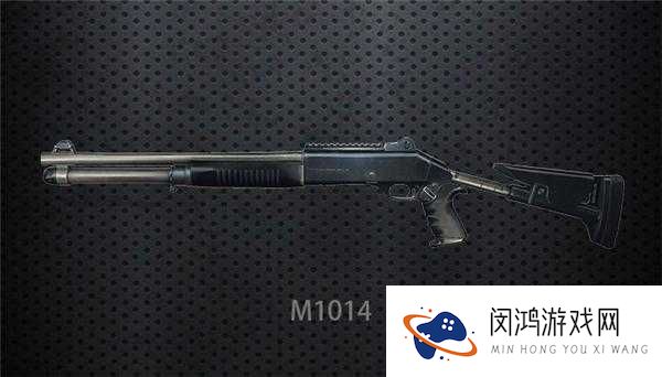 全民枪战M1014怎么样及M1014属性介绍